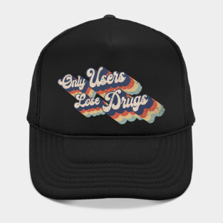 Only User Lose Drugs (Distressed worn in) Hat