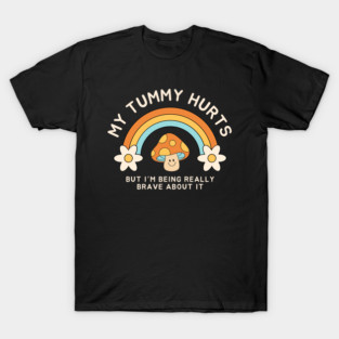 Positive Message Tummy Ache Comfort Tee - Rainbow & Mushroom T-Shirt