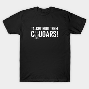 Talkin' Bout Them Cougars T-Shirt