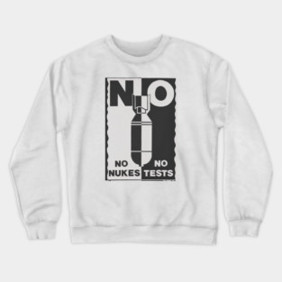 No Nukes No Tests Crewneck Sweatshirt