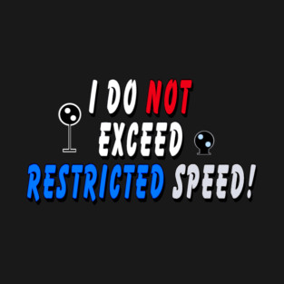 I do not exceed Restricted Speed 2 T-Shirt