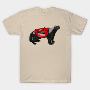 Anxiety Companion Honey Badger T-Shirt