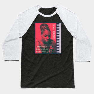 Nina Simone portrait and  quote: Having as little to do with human beings as possible - in some weird way, I'm at peace. Baseball T-Shirt
