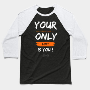 Your only limit is you, fitness motivation Baseball T-Shirt