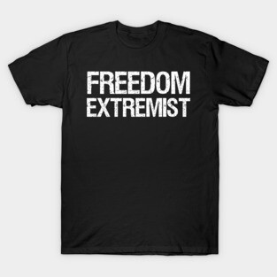Freedom Extremist Anarcho Capitalism Libertarian Voluntarism T-Shirt