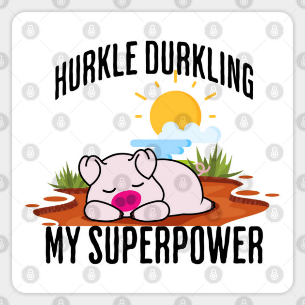 Hurkle Durkling My Superpower Sticker by Luxinda