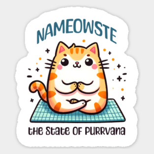Na MEOW ste, the state of purrvana, cat yoga design Sticker