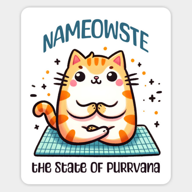 Na MEOW ste, the state of purrvana, cat yoga design Magnet by Luxinda