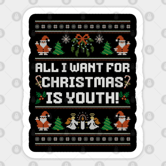 All I want for Christmas is Youth Sticker by creative