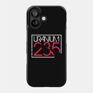 Uranium 235 Phone Case