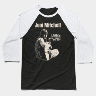Joni Mitchell Quote Baseball T-Shirt