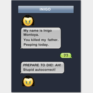 Stupid Autocorrect- Inigo Montoya Posters and Art