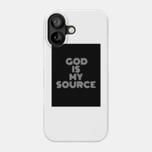God is my Source Phone Case