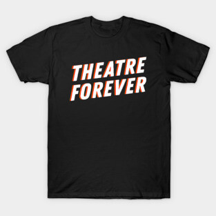 Theatre Forever T-Shirt