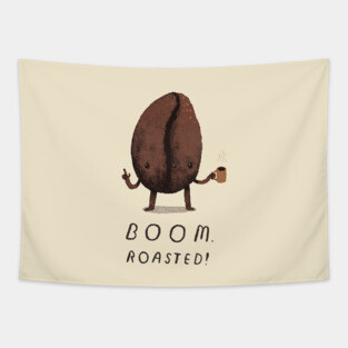 boom. roasted! Tapestry