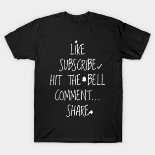 Like Subscribe Comment and Share Video Content Creator T-Shirt