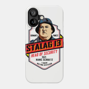 Stalag 13 Sgt. Schultz Head of Security Phone Case