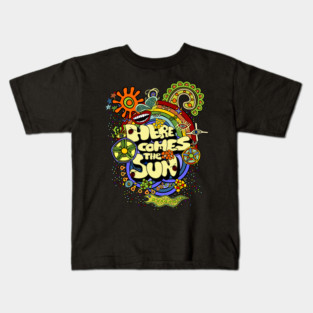 Here Comes The Sun Kids T-Shirt