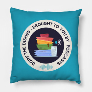 Doin the Dishes - Brought to you by Podcasts Blue Pillow