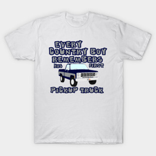 Country Boy...First Pickup T-Shirt