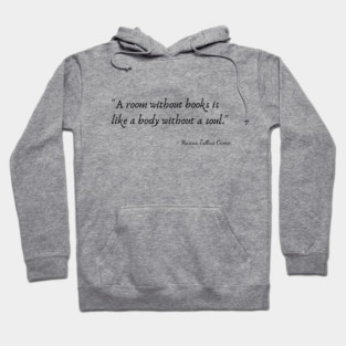 A Quote about Books by Marcus Tullius Cicero Hoodie