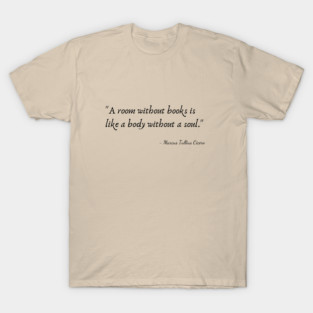 A Quote about Books by Marcus Tullius Cicero T-Shirt