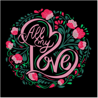 All My Love, Valentine's Day, Romance, Romantic, Botanical Posters and Art