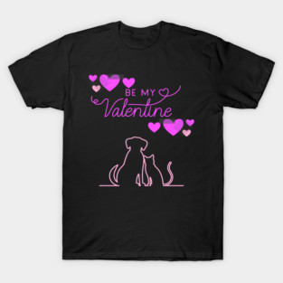 Be My Valentine Dog and Cat, Romance, Romantic Valentines T-Shirt