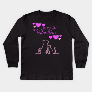 Be My Valentine Dog and Cat, Romance, Romantic Valentines Kids Long Sleeve T-Shirt