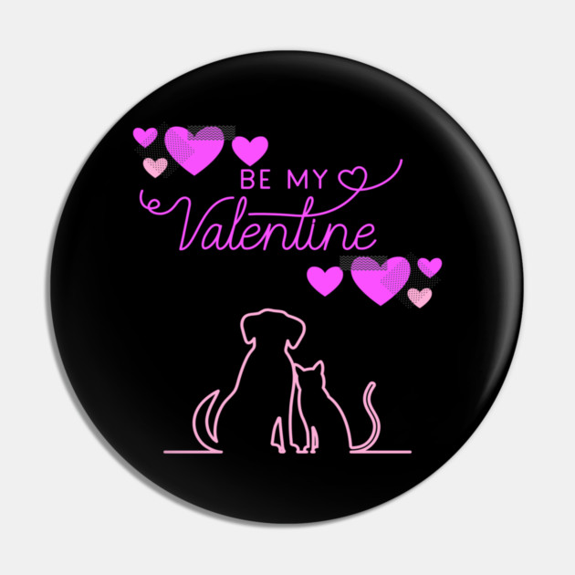 Be My Valentine Dog and Cat, Romance, Romantic Valentines Pin by BirdsnStuff