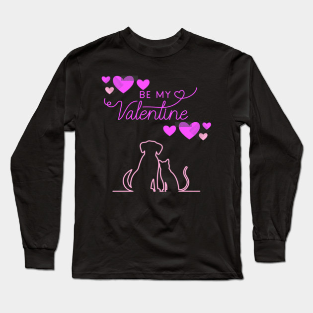 Be My Valentine Dog and Cat, Romance, Romantic Valentines Long Sleeve T-Shirt by BirdsnStuff
