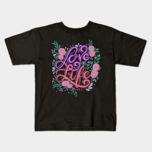 Love Of My Life, Valentine's Day, Romance, Romantic Design Kids T-Shirt