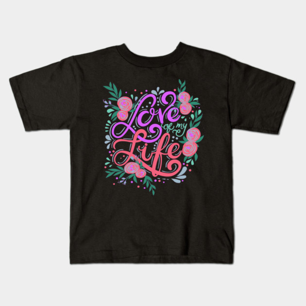 Love Of My Life, Valentine's Day, Romance, Romantic Design Kids T-Shirt by BirdsnStuff