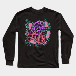 Love Of My Life, Valentine's Day, Romance, Romantic Design Long Sleeve T-Shirt