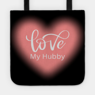 Love My Hubby, Romance, Romantic, Cursive Writing Valentines Tote