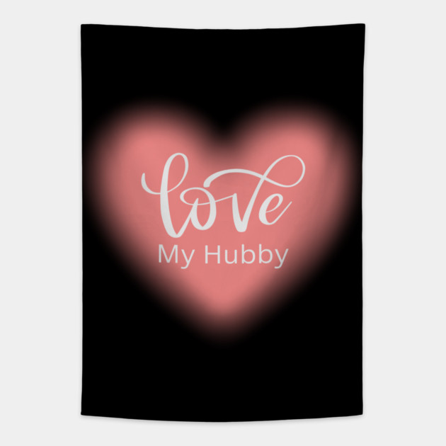 Love My Hubby, Romance, Romantic, Cursive Writing Valentines Tapestry by BirdsnStuff