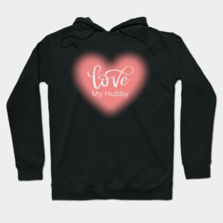 Love My Hubby, Romance, Romantic, Cursive Writing Valentines Hoodie