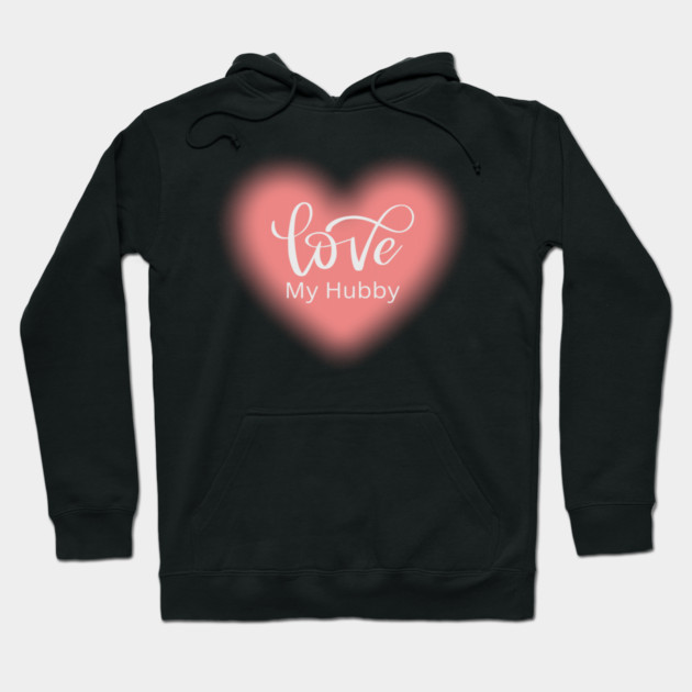 Love My Hubby, Romance, Romantic, Cursive Writing Valentines Hoodie by BirdsnStuff