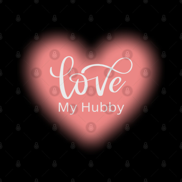 Love My Hubby, Romance, Romantic, Cursive Writing Valentines by BirdsnStuff