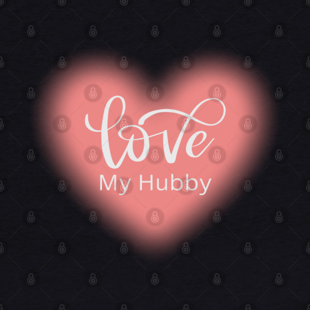 Love My Hubby, Romance, Romantic, Cursive Writing Valentines by BirdsnStuff