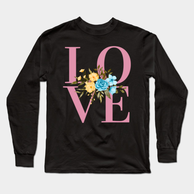 Love, Valentine's Day, Romance, Romantic Floral Botanical Long Sleeve T-Shirt by BirdsnStuff