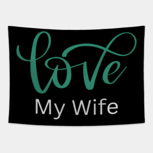 Love My Wife, Romance, Romantic, Cursive Writing Valentines Tapestry