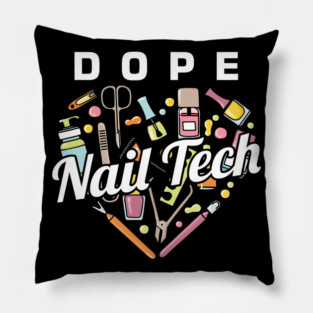 Dope Nail Tech Manicurist Nail-Tech Nail Art Cosmetics Beautician Fingernails Gift Pillow