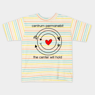 Centrum permanebit / the center will hold Kids T-Shirt