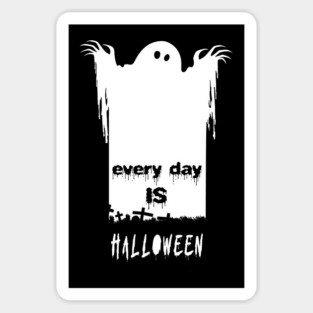 Every Day is Halloween Magnet