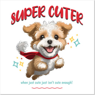 Super Cuter, cute superhero dog flying Posters and Art