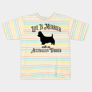 Life Is Merrier with an Australian Terrier fun silhouette design Kids T-Shirt