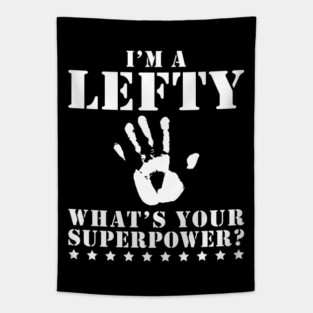 I'm a Lefty What's Your Superpower Funny Left Handed Gift Tapestry