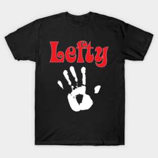 Lefty - Left Handed Day Gift T-Shirt