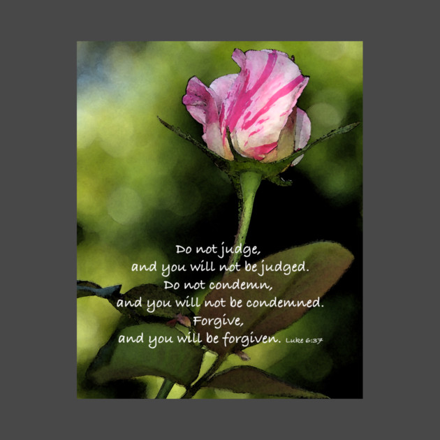 Do Not Judge But Forgive Others by KirtTisdale